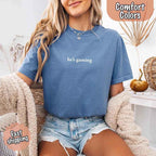 He’s Gaming – Funny Relationship Comfort Color Shirt for Her